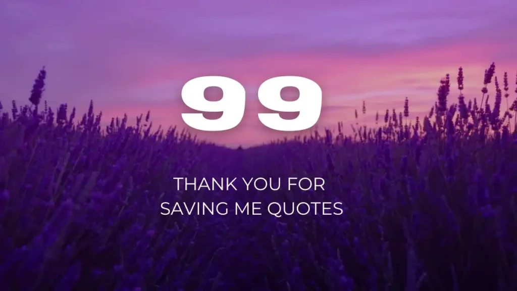 thank you for saving me quotes