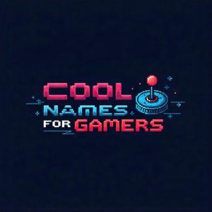 Top Best Cool Names for Gamers – Unique &amp; Trendy